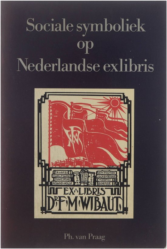 Sociale symboliek op Nederlandsce exlibris - Ph. van Praag