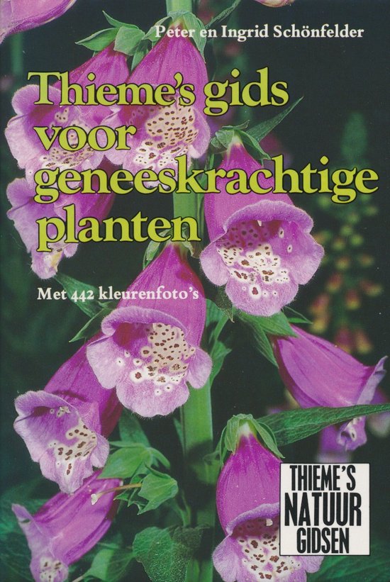 Thieme's gids voor geneeskrachtige planten - Peter Schönfelder, Ingrid Schönfelder