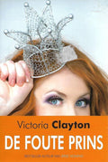De foute prins - Victoria Clayton, V. Clayton