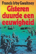 Gisteren duurde een Eeuwigheid - Gwaltney