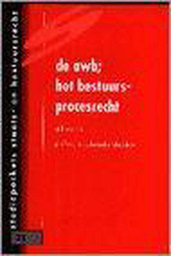 De Awb; het bestuursprocesrecht - M. Schreuder - Vlasbom