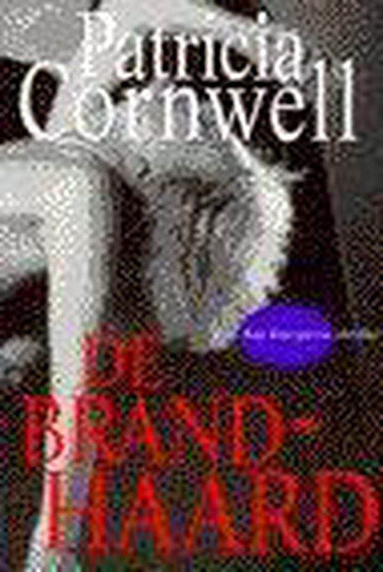 De brandhaard - Patricia Cornwell, Onbekend