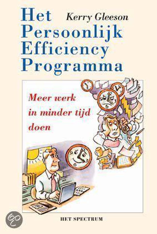 Het Persoonlijk Efficiency Programma - meer werk in minder tijd doen - Kerry - Gleeson