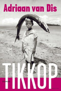 Tikkop - Adriaan van Dis