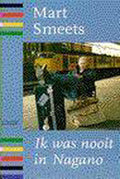 Ik Was Nooit In Nagano - Mart Smeets