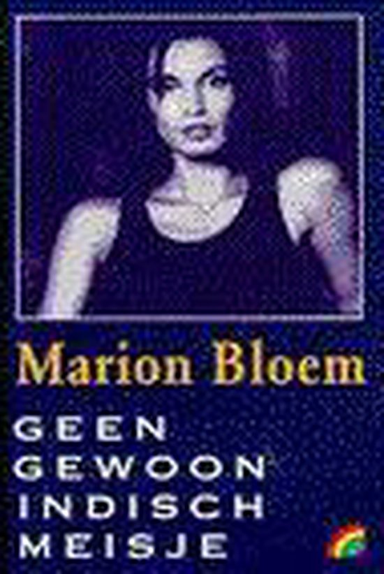 Geen Gewoon Indisch Meisje - Marion Bloem