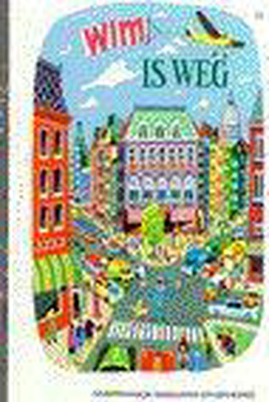 Wim is weg - Rogier Boon, Annie M.G. Schmidt