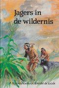 Jagers in de wildernis - A. Korpershoek