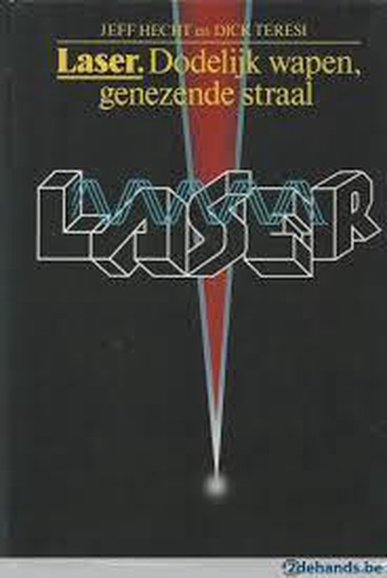 Laser - Dodelijk wapen, genezende straal - Onbekend, Dick Teresi