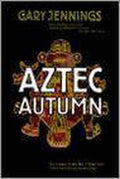 Aztec Autumn - Gary Jennings