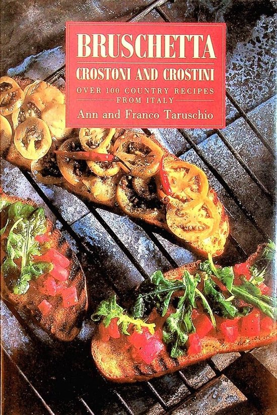 Bruschetta, crostoni & crostini - Taruschio