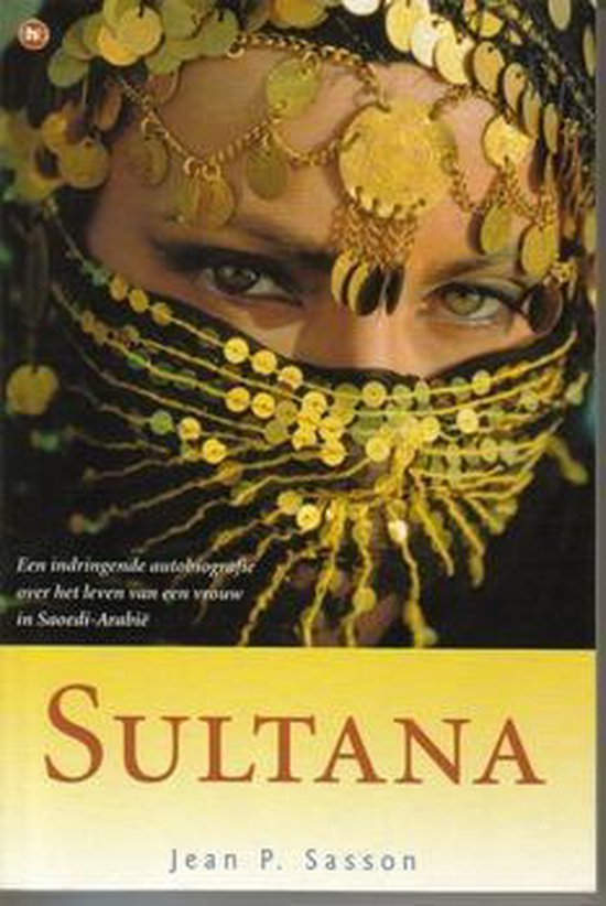 Sultana : het waar gebeurde, schokkende levensverhaal van een Arabische prinses - Jean Sasson