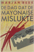 Dag dat de mayonaise mislukte - Berk