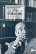 Ik Beken Ik Heb Geleefd - P. Neruda