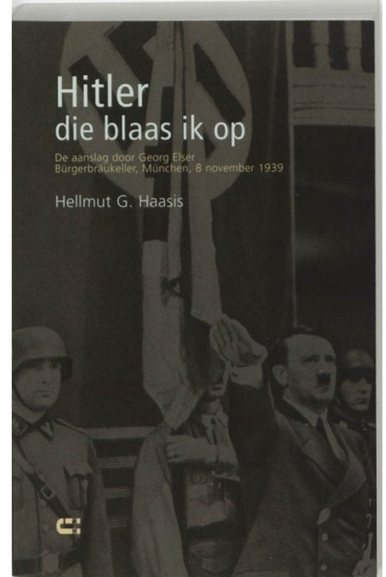 Hitler Die Blaas Ik Op - H.G. Haasis