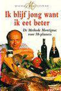 Ik blijf jong want ik eet beter - Michel Montignac