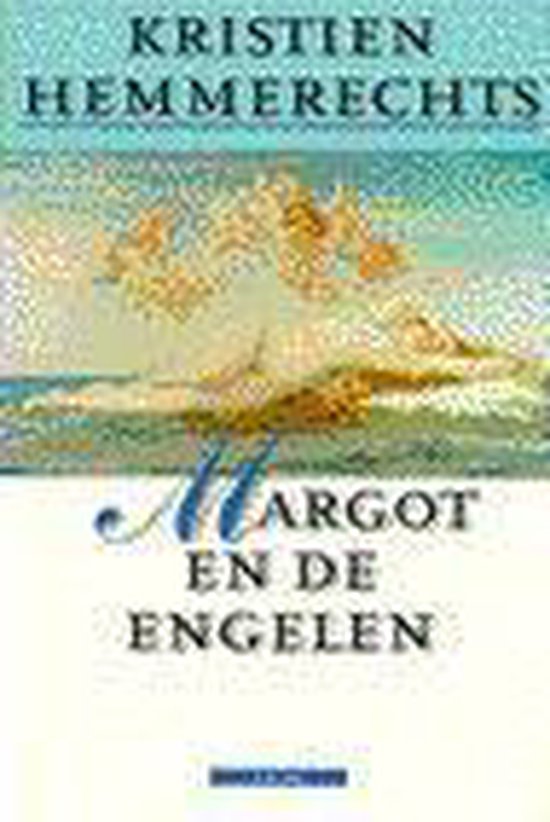 Margot en de engelen - Kristien Hemmerechts, K. Hemmerechts
