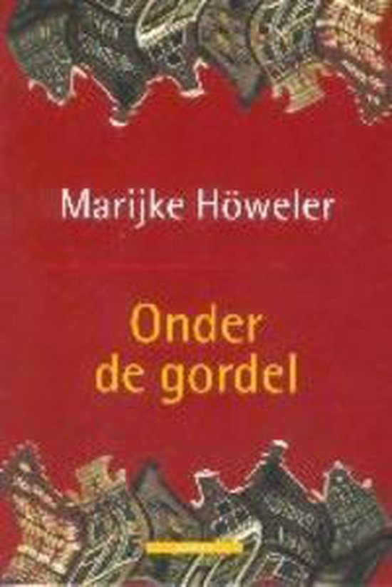 Onder De Gordel - M. Howeler