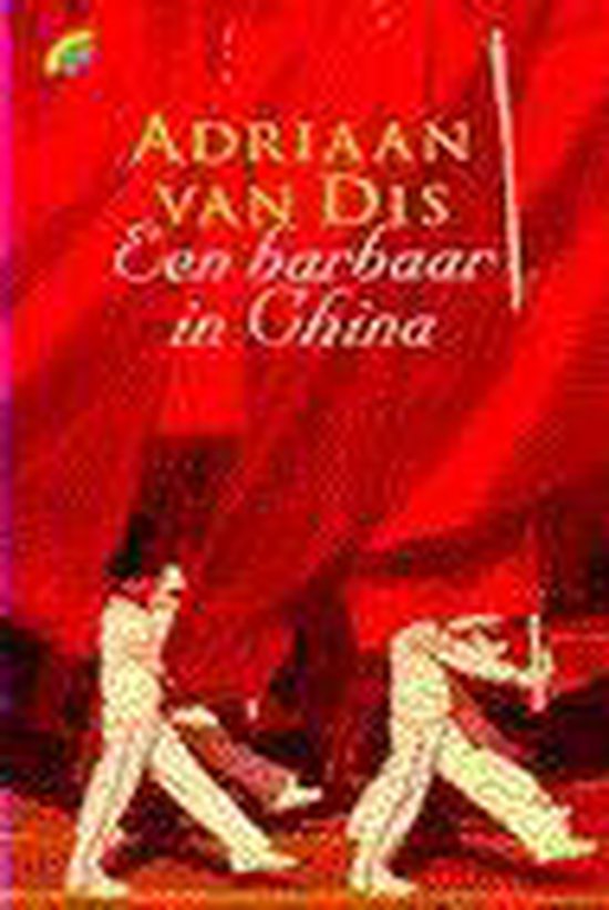 Een barbaar in China - Adriaan van Dis