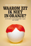 Waarom zit IK niet in Oranje? - Joep van Deudekom, Rob Urgert
