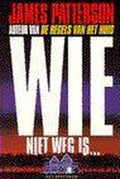 Wie niet weg is ... - James Patterson