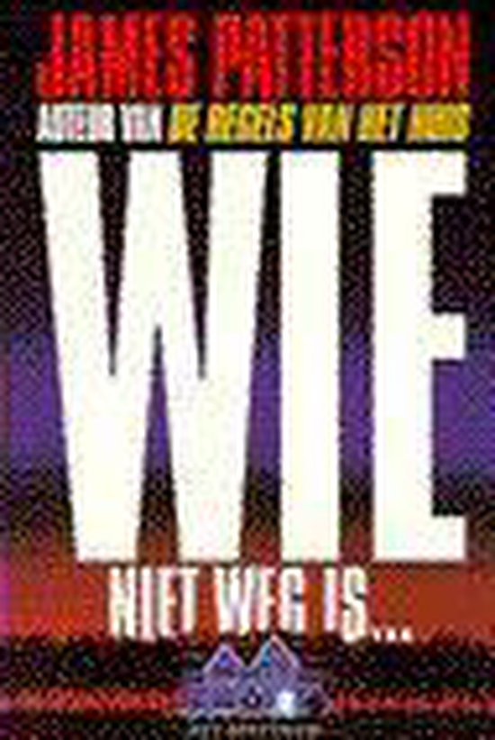 Wie niet weg is ... - James Patterson