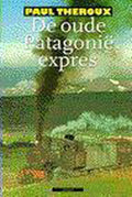 Oude Patagonie Expres - Paul Theroux