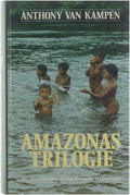 Amazonas trilogie - Anthony van Kampen