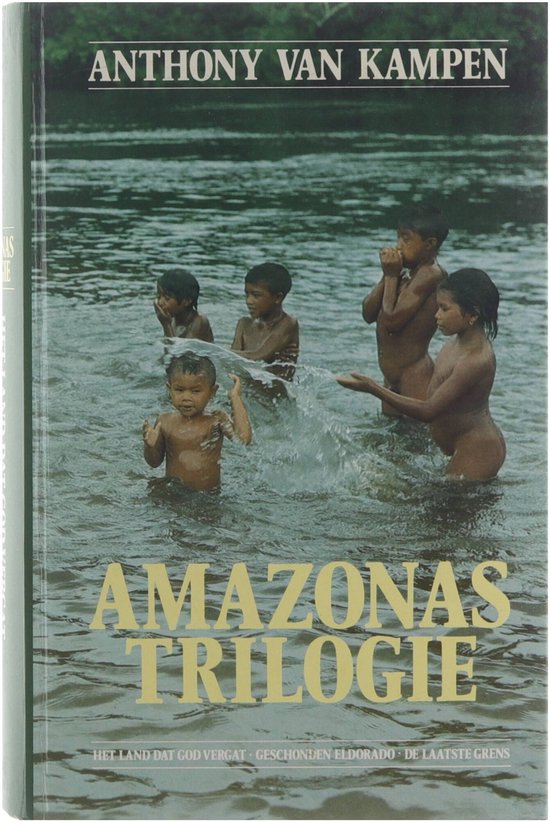 Amazonas trilogie - Anthony van Kampen