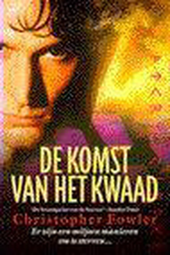 De komst van het kwaad - C. - Fowler