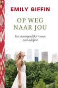 Op weg naar jou - Emily Giffin