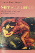 Met Alle Liefde - Daphne Rose Kingma