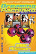 Dreaming Pachinko - Isaac Adamson