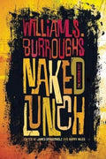Naked Lunch - William S Burroughs, James Grauerholz