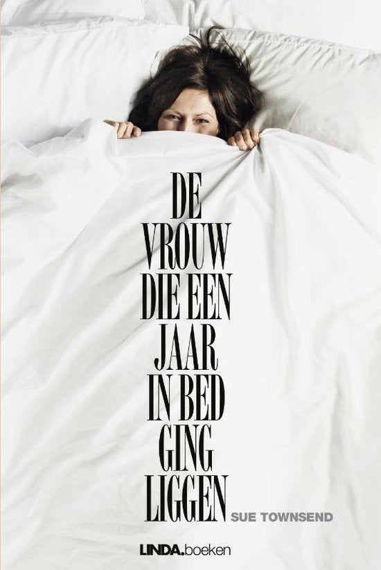 De vrouw die een jaar in bed ging liggen - Sue Townsend
