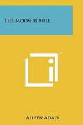 The Moon Is Full - Aileen Adair