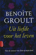 Uit Liefde Voor Het Leven - Benoïte Groult