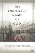 Ineffable Name Of God - Abraham Joshua Heschel, Morton M. Leifman