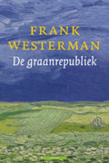 De Graanrepubliek - Frank Westerman, Westerman, Frank