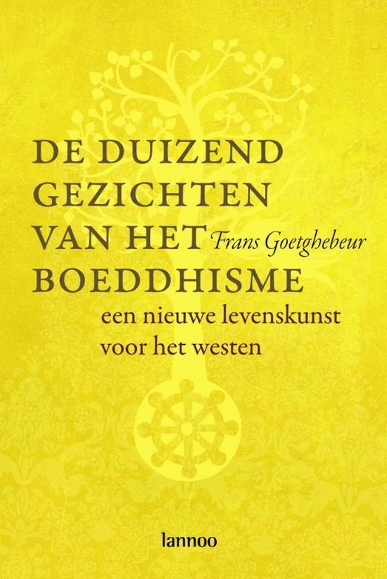 De Duizend Gezichten Van Het Boeddhisme - Frans Goetghebeur