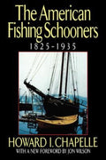 American Fishing Schooners 18251935 - Howard I. Chapelle, Howard Irving Chapelle