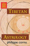 Tibetan Astrology - Phillipe Cornu