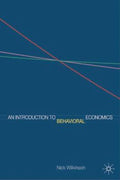 An Introduction To Behavioral Economics - Nick Wilkinson, Matthias Klaes