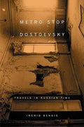 Metro Stop Dostoevsky - Ingrid Bengis