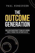 The Outcome Generation - Paul J Henderson