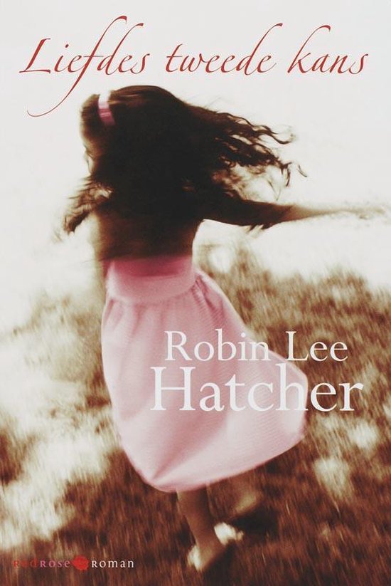 Liefdes Tweede Kans - Robin Lee Hatcher, R.Lee Hatcher