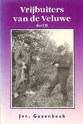Vrijbuiters van de Veluwe deel II - Jac. Gazenbeek, Louis Fraanje