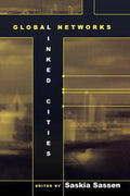 Global Networks, Linked Cities - Saskia Sassen
