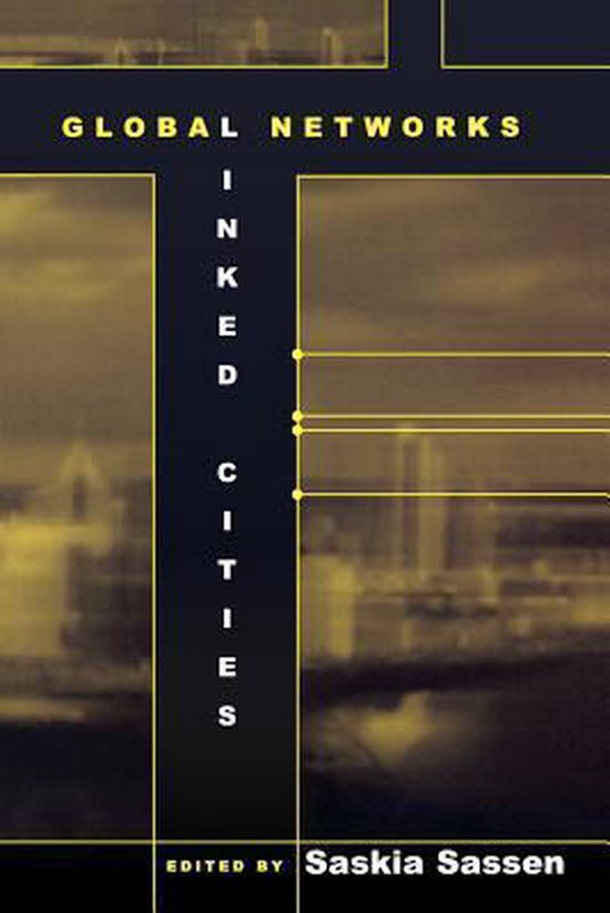 Global Networks, Linked Cities - Saskia Sassen