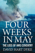 Four Weeks in May - David Hart - Dyke, P W Helena